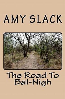 Paperback The Road To Bal-Nigh Book