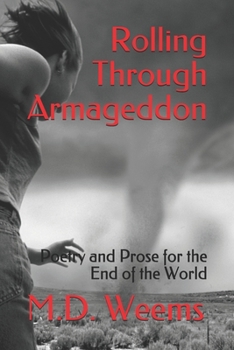 Rolling Through Armageddon: Poetry and Prose for the End of the World