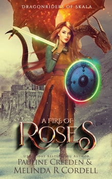 A Fire of Roses - Book #2 of the Dragonriders of Skala