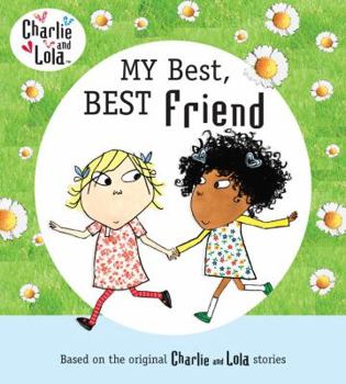 MY Best, BEST friend - Book  of the Charlie & Lola