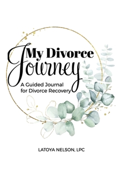 Paperback My Divorce Journey: A Guided Journal For Divorce Recovery Book