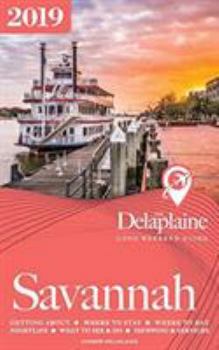 Paperback Savannah - The Delaplaine 2019 Long Weekend Guide Book