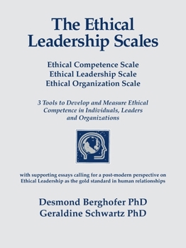 Paperback The Ethical Leadership Scales: Ethical Competence Scale Ethical Leadership Scale Ethical Organization Scale 3 Tools to Develop and Measure Ethhical Co Book