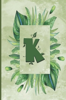 Paperback K: Green Leaves Monogram Lined Notebook, Initial Letter Journal, Personalized Initial Lined Notebook, Fun & Cute Gift, 6x Book
