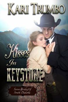 Kisses in Keystone - Book #2 of the Seven Brides of South Dakota