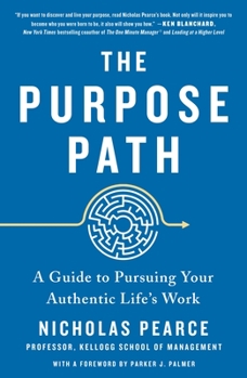 Paperback The Purpose Path: A Guide to Pursuing Your Authentic Life's Work Book