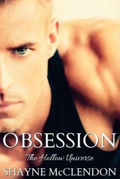 Obsession: The Hollow Universe - Book #1 of the Endurance