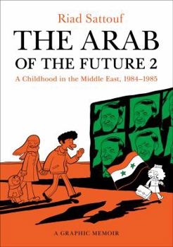 L'Arabe du futur 2 : Une jeunesse au Moyen-Orient (1984-1985) - Book #2 of the L'Arabe du futur