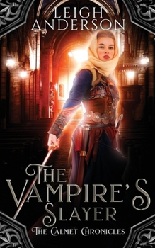 The Vampire's Slayer: A Historical Gothic Tale - Book #2 of the Calmet Chronicles