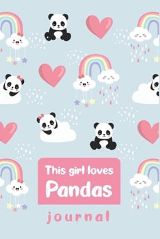 Paperback This Girl Loves Pandas - Journal - Size 6 x 9 - 120 Lined Pages: Great Gift idea for Journaling, Calligraphy and Hand Lettering Book