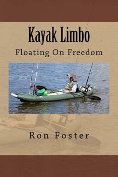 Paperback Kayak Limbo: Floating On Freedom Book