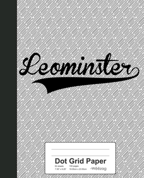 Paperback Dot Grid Paper: LEOMINSTER Notebook Book