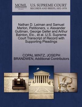 Paperback Nathan D. Leiman and Samuel Marlon, Petitioners, V. Alexander Guttman, George Geller and Arthur Bainton, Etc., et al. U.S. Supreme Court Transcript of Book