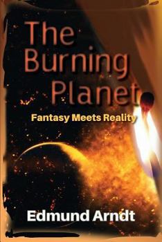 Paperback The Burning Planet - Fantasy Meets Reality Book