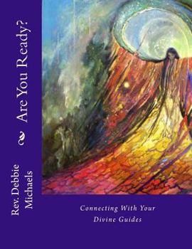 Paperback Are You Ready?: Connecting With Your Divine Guides Book