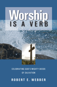 Paperback Worship is a Verb: Eight Principles for Transforming Worship Book