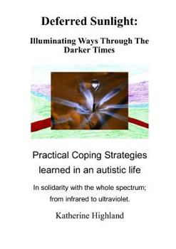 Paperback Deferred Sunlight: Illuminating Ways Through The Darker Times Book