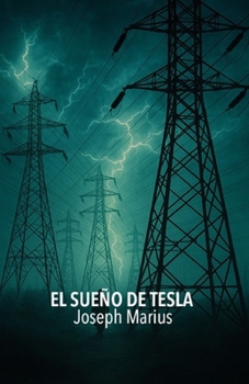 Paperback El Sueño de Tesla: Un Archivo... Un Destino Global [Spanish] Book