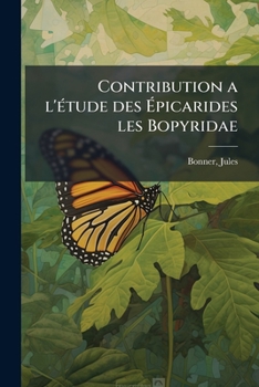 Paperback Contribution a l'étude des Épicarides les Bopyridae [French] Book