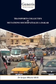 Paperback TRANSPORTS COLLECTIFS et MUTATIONS SOCIOSPATIALES A DAKAR [French] Book