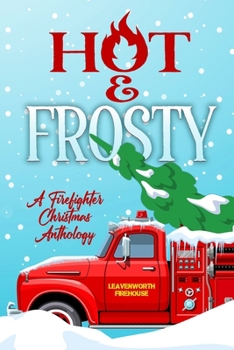 Paperback Hot and Frosty: a Firefighter Christmas Anthology Book