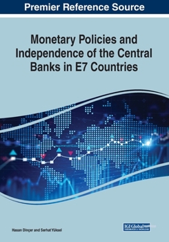 Paperback Monetary Policies and Independence of the Central Banks in E7 Countries Book