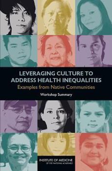 Paperback Leveraging Culture to Address Health Inequalities: Examples from Native Communities: Workshop Summary Book