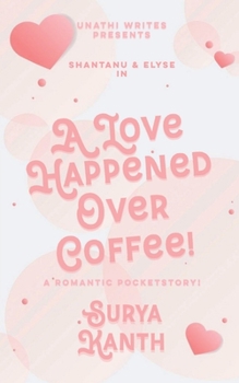 Paperback A Love Happened Over Coffee! Book