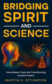 Bridging Spirit and Science: Integrating Spiritual Abilities with Technology for a New Human Future