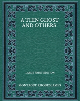 A Thin Ghost And Others - Large Print Edition