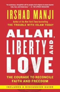 Paperback Allah, Liberty and Love: The Courage to Reconcile Faith and Freedom Book