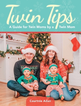 Paperback Twin Tips: A Guide for Twin Moms by a Twin Mom Book