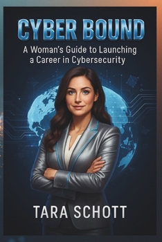 Paperback Cyber Bound: A Woman's Guide to Launching a Career in Cybersecurity Book