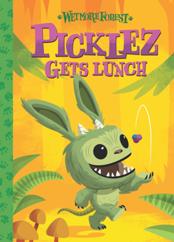 Hardcover Picklez Gets Lunch: A Wetmore Forest Story Volume 3 Book