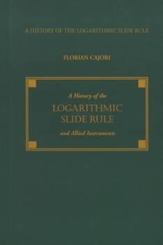 Paperback A History of the Logarithmic Slide Rule and Allied Instruments Book