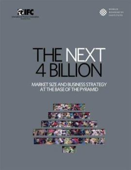 Paperback The Next 4 Billion: Market Size and Business Strategy at the Base of the Pyramid Book