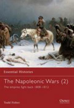 Paperback The Napoleonic Wars (2): The Empires Fight Back 1808-1812 Book