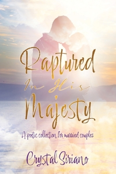 Paperback Raptured In His Majesty: A poetic collection for married couples Book