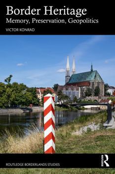 Paperback Border Heritage: Memory, Preservation, Geopolitics Book