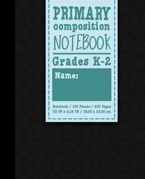 Paperback Primary Composition Notebook: Grades K-2: Primary Composition Books Full Ruled, Primary Composition Notebook Full Page, 100 Sheets, 200 Pages, Black Book