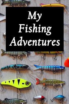 Paperback My Fishing Adventures - Lures: Fishing Journal for Kids Book