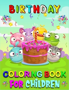 Birthday Coloring Book For Children: Happy Birthday Coloring Book for Super Awesome Children - Birthday Coloring Book Gift for Children.