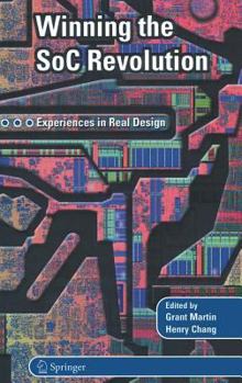 Winning the SoC Revolution: Experiences in Real Design