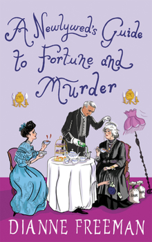 Hardcover A Newlywed's Guide to Fortune and Murder: A Sparkling and Witty Victorian Mystery Book