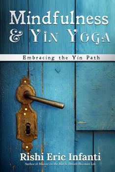 Paperback Mindfulness & Yin Yoga: Embracing the Yin Path Book
