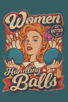 2020 Week To View Dated Planner Diary: 6x9 Inches Paperback Feminist Bowling Women Are Better At Handling Balls