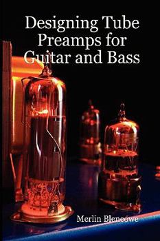 Hardcover Designing Valve Preamps for Guitar and Bass Book