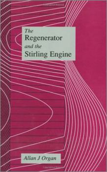 Hardcover The Regenerator and the Stirling Engine Book