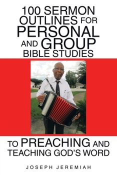 Paperback 100 Sermon Outlines for Personal and Group Bible Studies to Preaching and Teaching God's Word Book