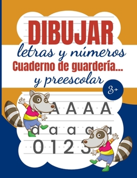 Paperback Dibujar Letras Y Números Cuaderno de Guardería Y Preescolar: Trazar letras y números para el jardín de infancia - El libro de trabajo de rastreo de le [Spanish] Book